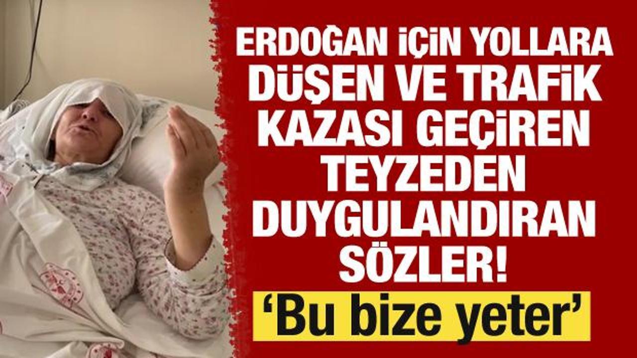 Erdoğan için yollara düşen teyzeden duygulandıran sözler: Bu bize yeter