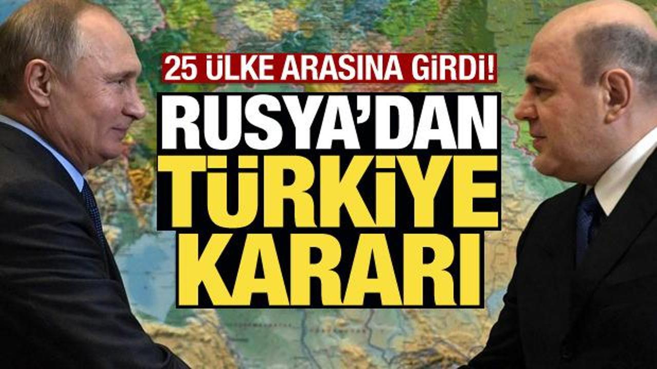 Rusya’dan yeni Türkiye kararı! 25 ülke arasına girdi