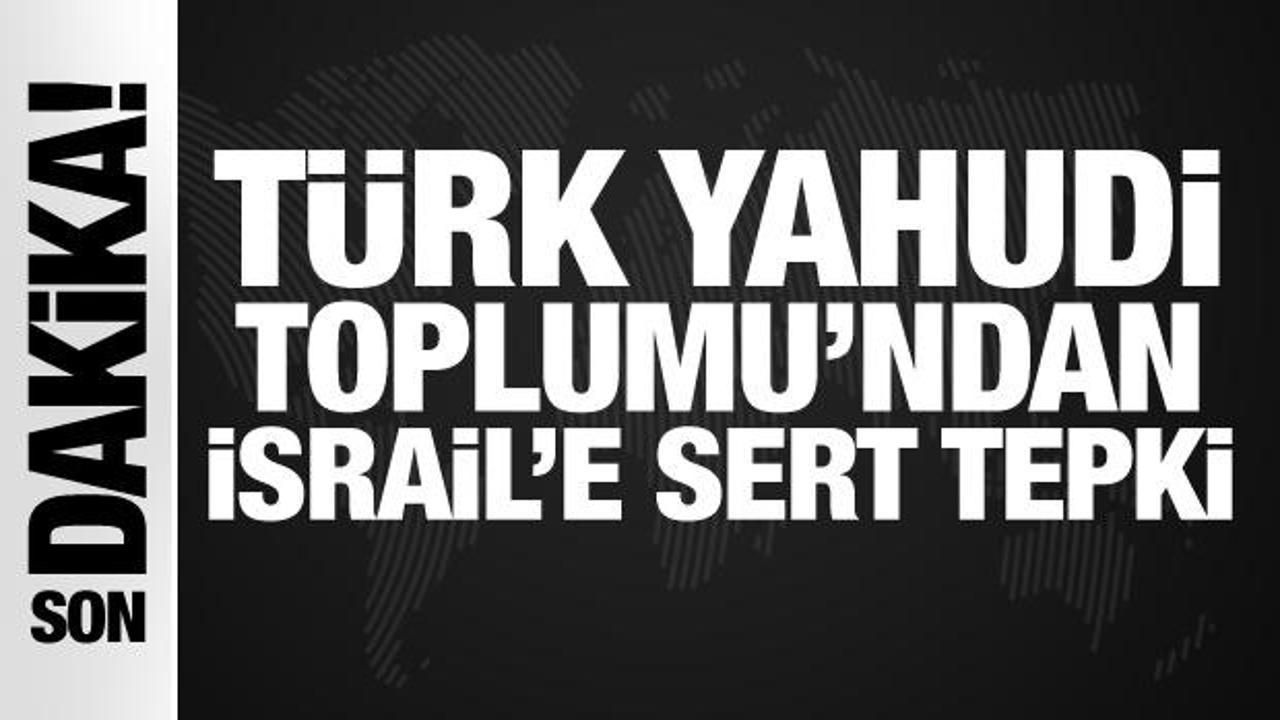 Son Dakika: Türk Yahudi Toplumu’ndan İsrail’e sert tepki