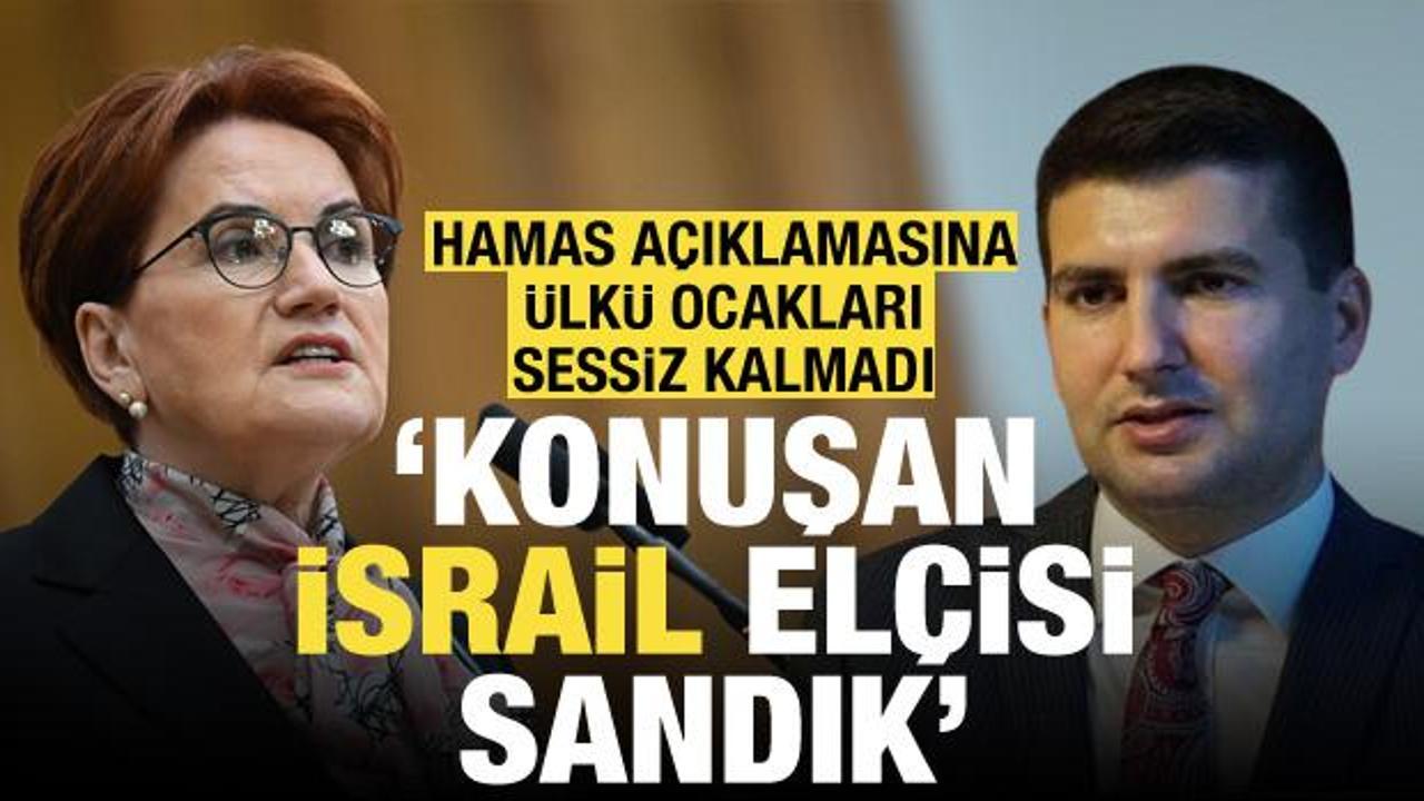 Ülkü Ocakları’ndan Akşener’e ‘Hamas’ tepkisi: İsrail Büyükelçisi konuşuyor sandık