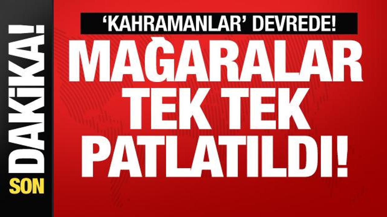 Terör örgütünün mağaraları patlatıldı! ‘Kahramanlar’ devrede