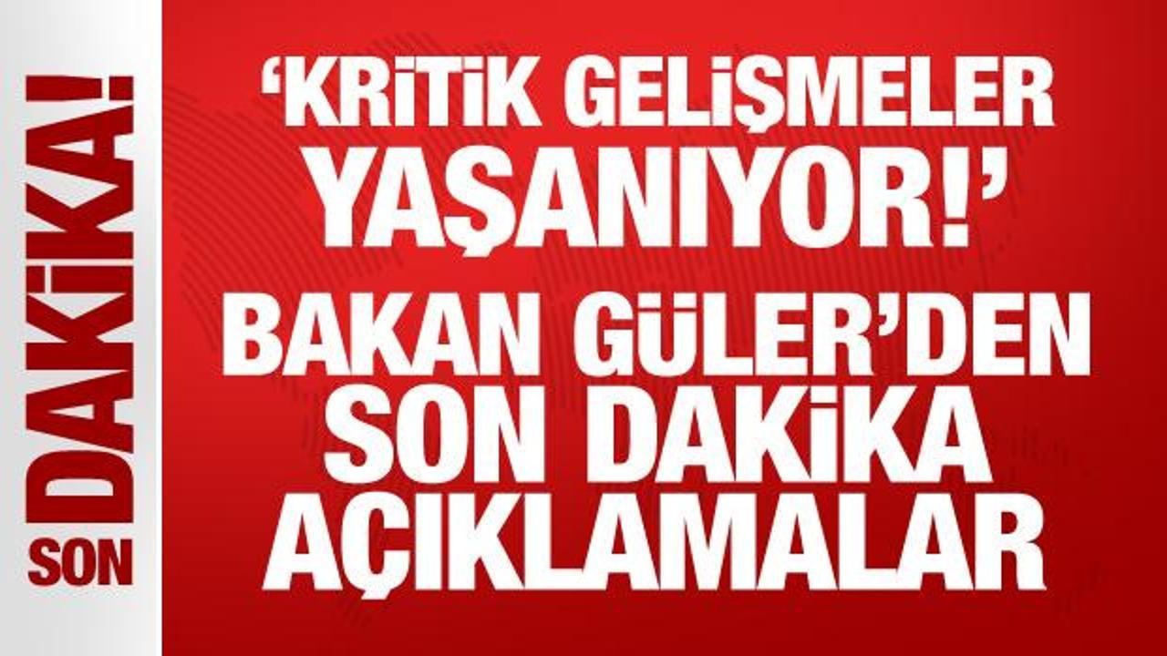 Bakan Güler’den son dakika açıklamalar: Kritik gelişmeler yaşanıyor!