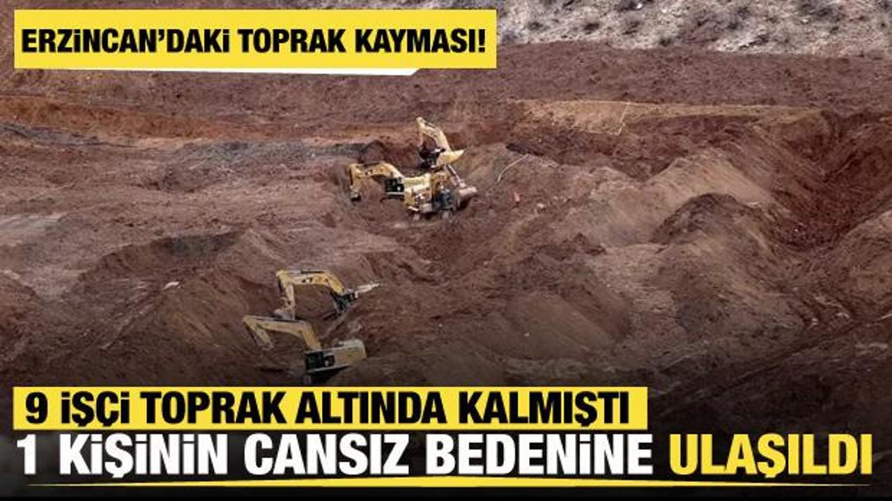 İliç’teki maden faciasında toprak altında kalan 1 işçinin cansız bedenine ulaşıldı