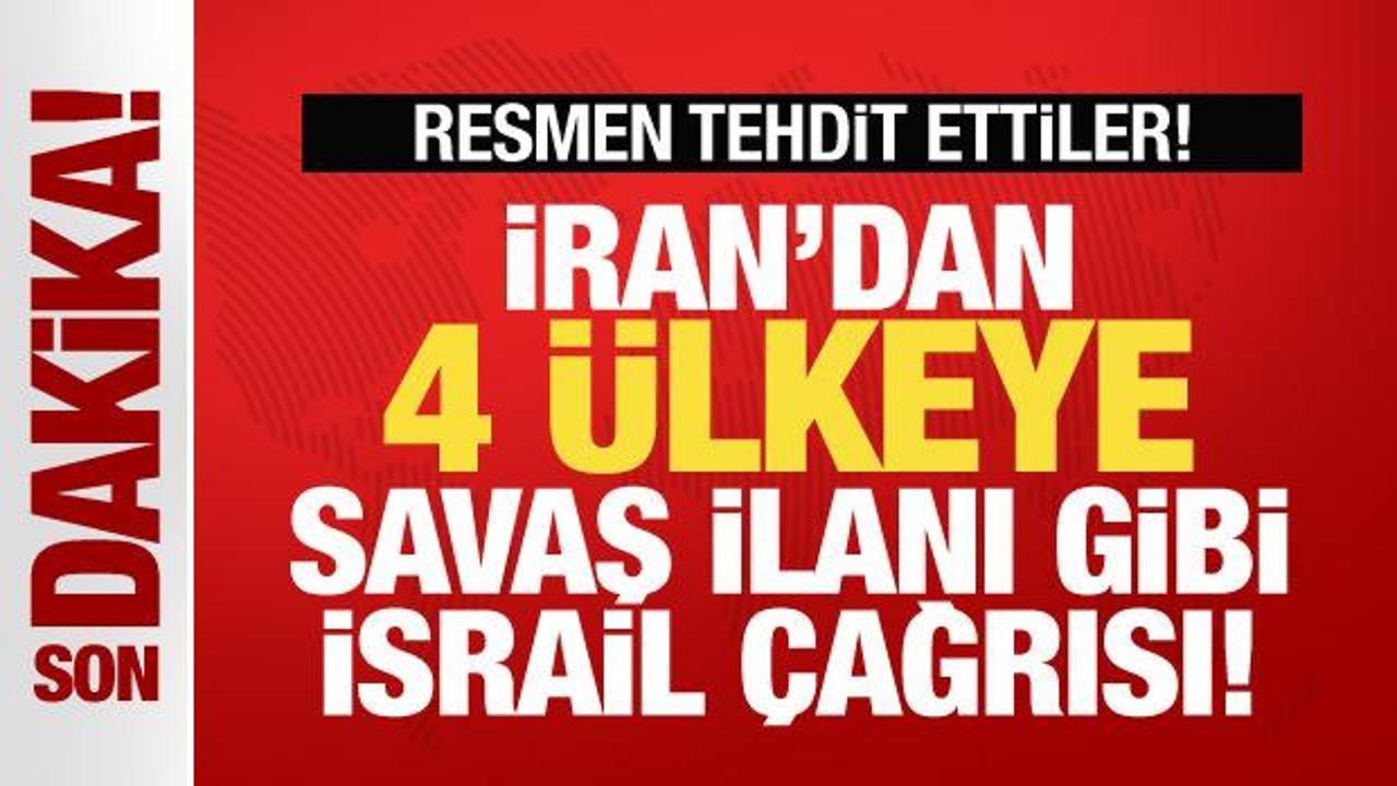 İran’dan 4 ülkeye savaş ilanı gibi İsrail çağrısı! Resmen tehdit ettiler