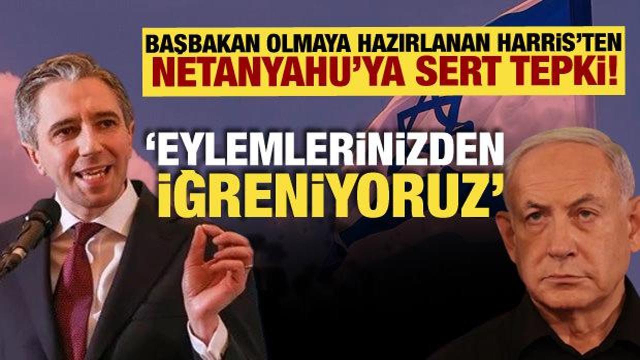İrlanda’nın başbakan adayı Harris’ten Netanyahu’ya tepki! ‘Eylemlerinizden iğreniyoruz’
