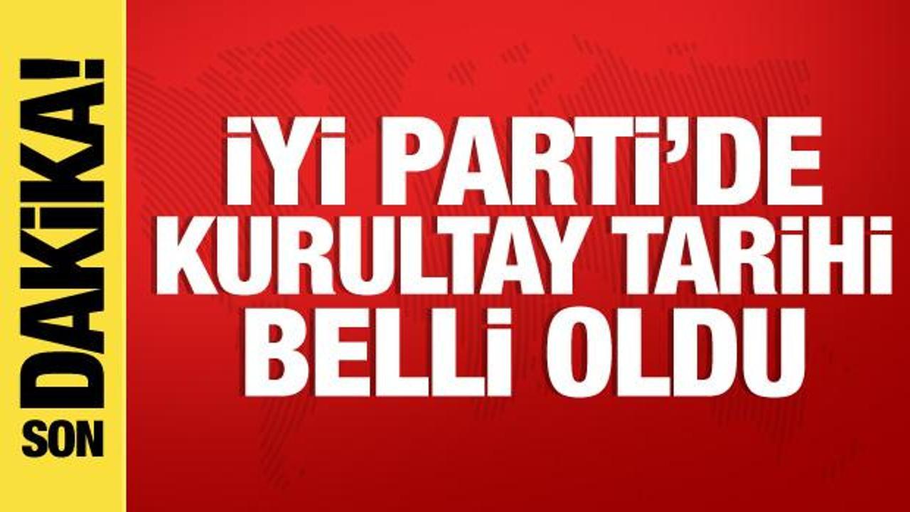 İYİ Parti’de kurultay tarihi belli oldu