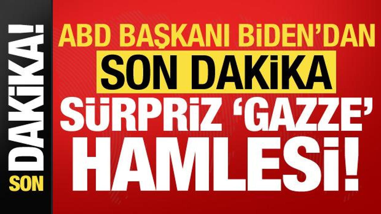 ABD Başkanı Joe Biden’dan son dakika sürpriz ‘Gazze’ hamlesi!