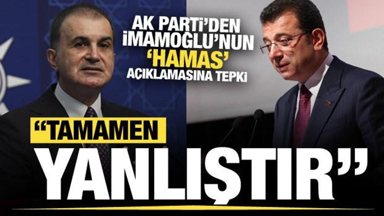 Ömer Çelik’ten İmamoğlu’nun ‘Hamas’ açıklamasına tepki: Tamamen yanlıştır