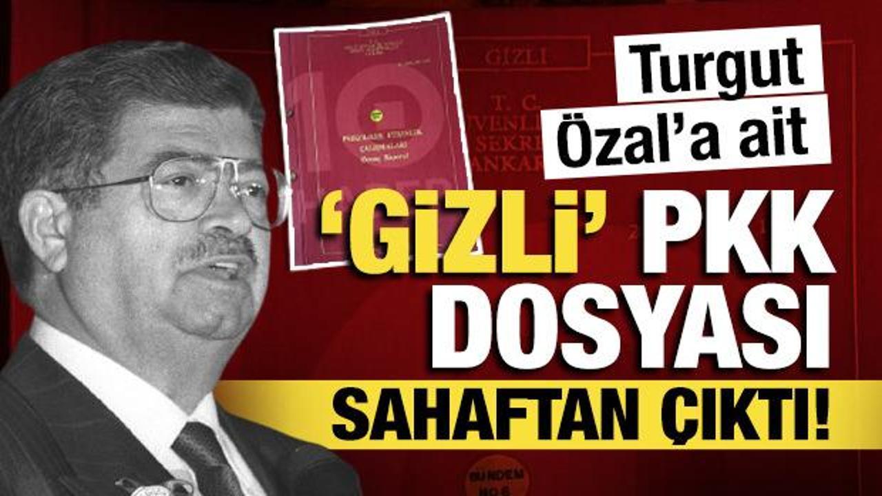 Turgut Özal’a ait ‘gizli’ PKK dosyası sahaftan çıktı!