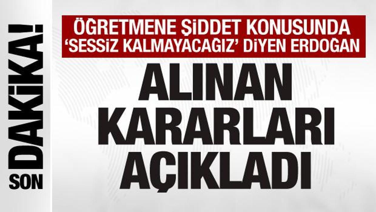 Cumhurbaşkanı Erdoğan’dan öğretmene şiddet açıklaması