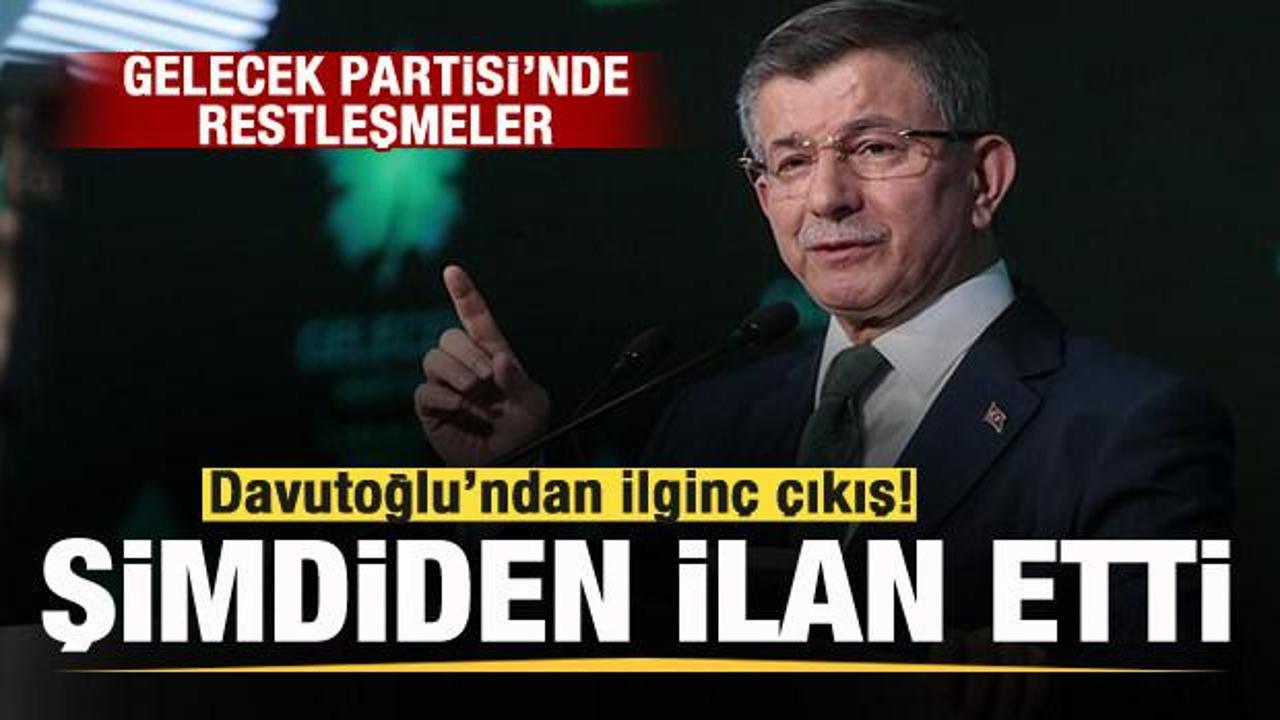 Gelecek Partisi’nde restleşmeler! Davutoğlu’ndan ilginç çıkış: Şimdiden ilan etti