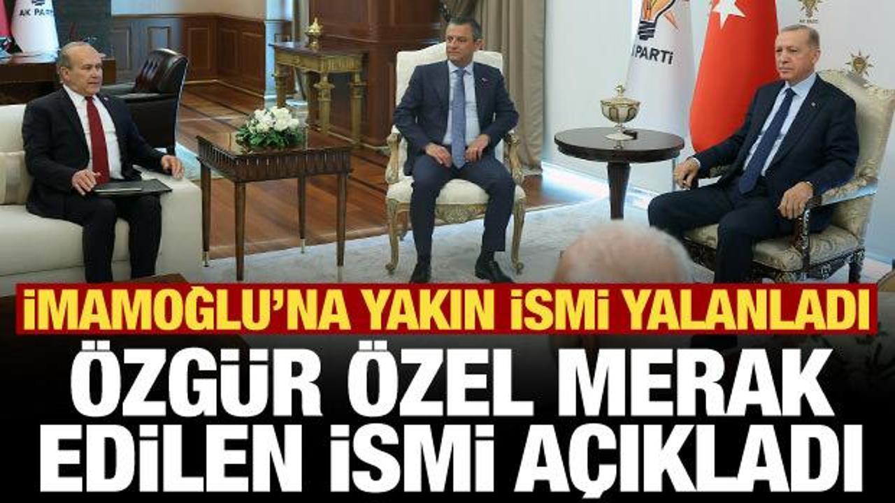 Namık Tan’ın ismi çok konuşulmuştu, Özgür Özel öneren ismi açıkladı