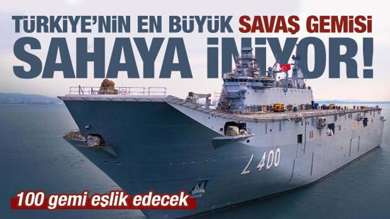 TCG Anadolu sahaya iniyor… 100 savaş gemisiyle gövde gösterisi
